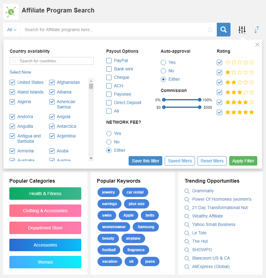 Search affilaite programs based on Country, Payout Options, Auto Approval (of Commissions), Rating, Commission % or $, and Network Fee.