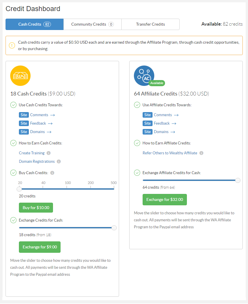 When you’re ready to cash-in your Cash Credits, simply move the slider to choose how many credits you would like to cash-out. Click the green button, and WA will issue payment to the PayPal account you have on file. Expect funds to transfer on the first of each month.